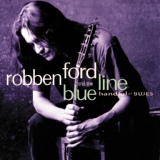 Обложка для Robben Ford & The Blue Line - I Just Want To Make Love To You