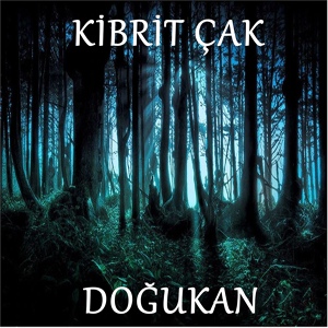 Обложка для Doğukan - Kibrit Çak