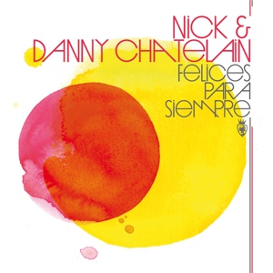 Обложка для Danny Chatelain, Nick - Felices para Siempre