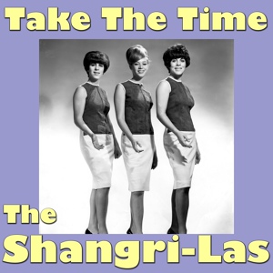 Обложка для The Shangri-Las - Take The Time