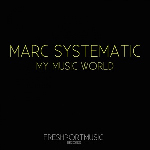 Обложка для Marc Systematic - My Music World