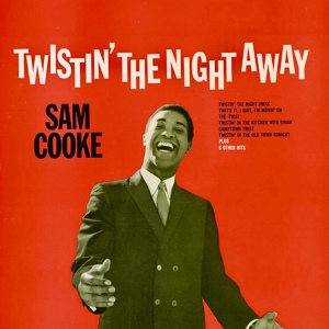 Обложка для Sam Cooke - Twistin' The Night Away