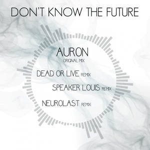 Обложка для Auron - Don't Know The Future
