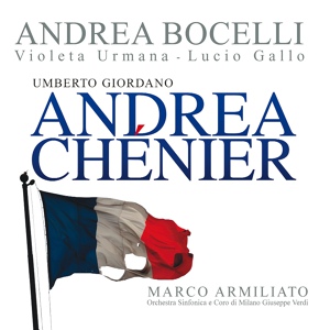 Обложка для Simone Alberghini, Orchestra Sinfonica di Milano Giuseppe Verdi, Marco Armiliato - Giordano: Andrea Chénier / Act 2 - "Calligrafia invero femminil!"