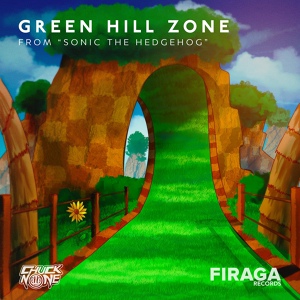 Обложка для Chuck None, Firaga - Green Hill Zone (from "Sonic the Hedgehog")