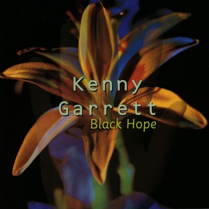 Обложка для Kenny Garrett - Black Hope