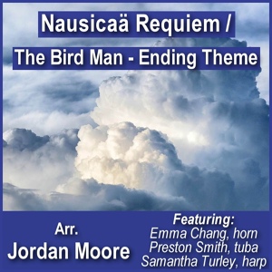 Обложка для Jordan Moore - Nausicaä Requiem / The Bird Man - Ending Theme (Arr. for Brass and Harp)
