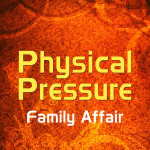 Обложка для Physical Pressure - Family Affair