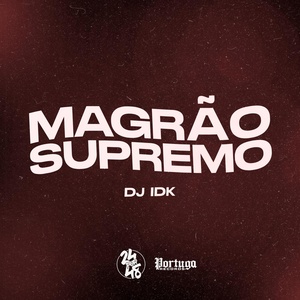 Обложка для DJ Idk, MC DELUX - Magrão Supremo