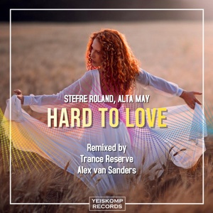 Обложка для Stefre Roland, Alta May - Hard To Love (Trance Reserve Remix)