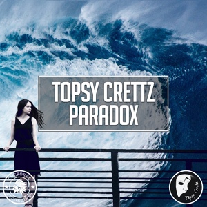 Обложка для Topsy Crettz - Paradox