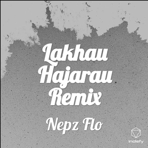 Обложка для Nepz Flo - Lakhau Hajarau (Remix)