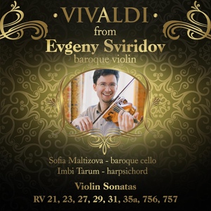 Обложка для Evgeny Sviridov / baroque violin - Vivaldi Sonata Rv 29 2 / Sviridov, Maltizova, Tarum