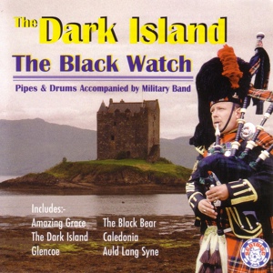Обложка для The Band, Pipes, And Drums Of The Black Watch - Regimental Marches: Black Bear / Heilan' Laddie
