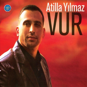 Обложка для Atilla Yılmaz - Vur
