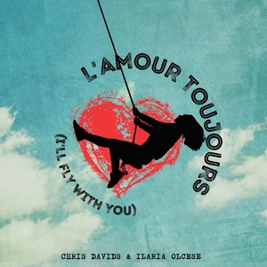 Обложка для Chris Davids feat. Ilaria Olcese - L'amour Toujours (I'll Fly with You)