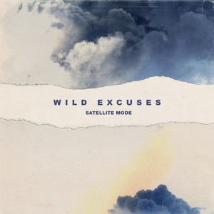 Обложка для Satellite Mode - Wild Excuses