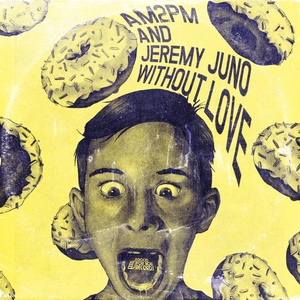 Обложка для Jeremy Juno, AM2PM - Without Love