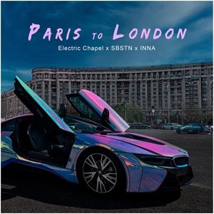 Обложка для Electric Chapel, SBSTN, Inna - Paris to London