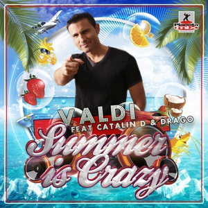 Обложка для Valdi feat. Catalin D & Drago feat. Drago, Catalin D - Summer Is Crazy