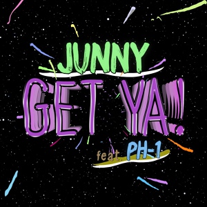 Обложка для JUNNY feat. pH-1 - Get Ya! (feat. pH-1)