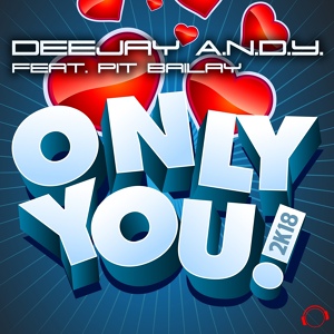 Обложка для DeeJay A.N.D.Y ft. Pit Bailay - Only You 2k18 (Timster Remix Edit)