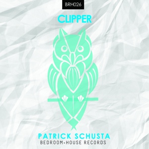 Обложка для Patrick Schusta - Clipper