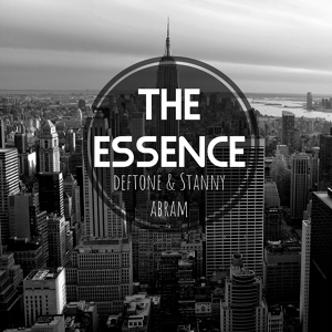 Обложка для Deftone, Stanny Abram - The Essence