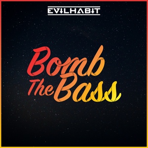 Обложка для Evil Habit - Bomb the Bass