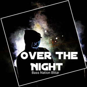 Обложка для Bass Nation Blitar feat. Alpi Bourigan - Over The Night