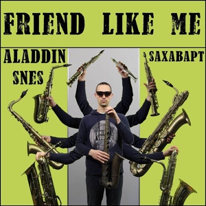 Обложка для Saxabapt - Friend Like Me (From "Aladdin SNES")