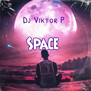 Обложка для Dj Viktor P - Space