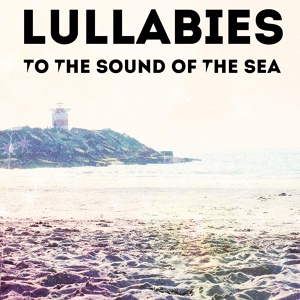 Обложка для Baby Lullaby Relax World - Lullaby to the sound of the sea