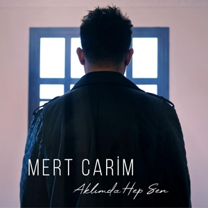 Обложка для Mert Carim - Aklımda Hep Sen