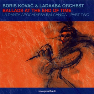 Обложка для Boris Kovac & Ladaaba Orchest: Ballads in the End of Time 2003 - I. Interlude