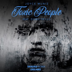 Обложка для Joyce Muniz feat. DEMETR1US - Toxic People