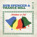 Обложка для Dub Spencer & Trance Hill - O Come, All Ye Faithful Dub