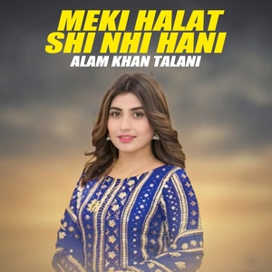 Обложка для Alam Khan Talani - Meki Halat Shi Nhi Hani