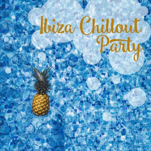 Обложка для Chill Out 2016, Ibiza Chill Out Classics, Best of Hits - Beach Party