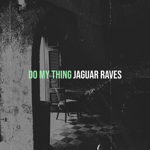 Обложка для Jaguar Raves - Do My Thing