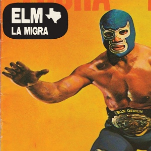 Обложка для Elm - La Migra