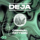 Обложка для Deja - Criminal Pattern