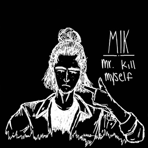 Обложка для MIK - Mr. Kill Myself