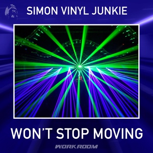 Обложка для Simon Vinyl Junkie - Won't Stop Moving