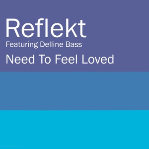 Обложка для Reflekt feat. Delline Bass - Need To Feel Loved