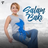 Обложка для Tunzale Agayeva - Salam Baki (BRB)