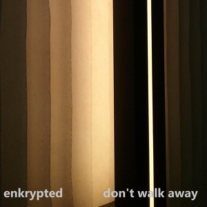 Обложка для enkrypted - don't walk away