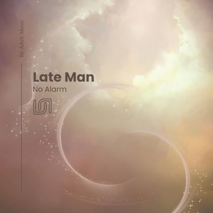 Обложка для Late Man - No Alarm