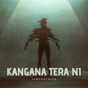 Обложка для IAMPRATHEEK - Kangana Tera Ni