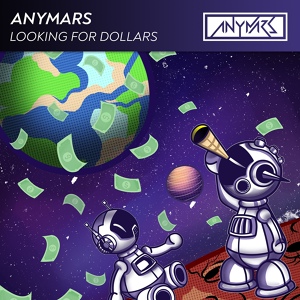 Обложка для Anymars - Looking for Dollars